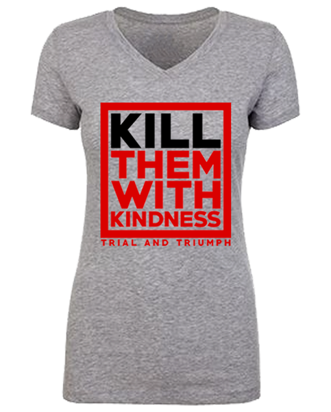 T&T "KILL THEM WITH KINDNESS" V-Neck