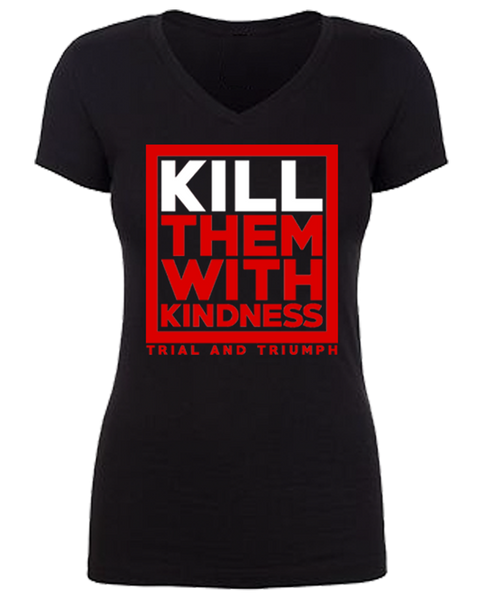 T&T "KILL THEM WITH KINDNESS" V-Neck
